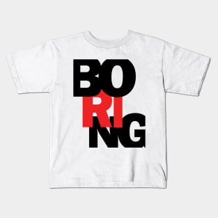 BORING Kids T-Shirt